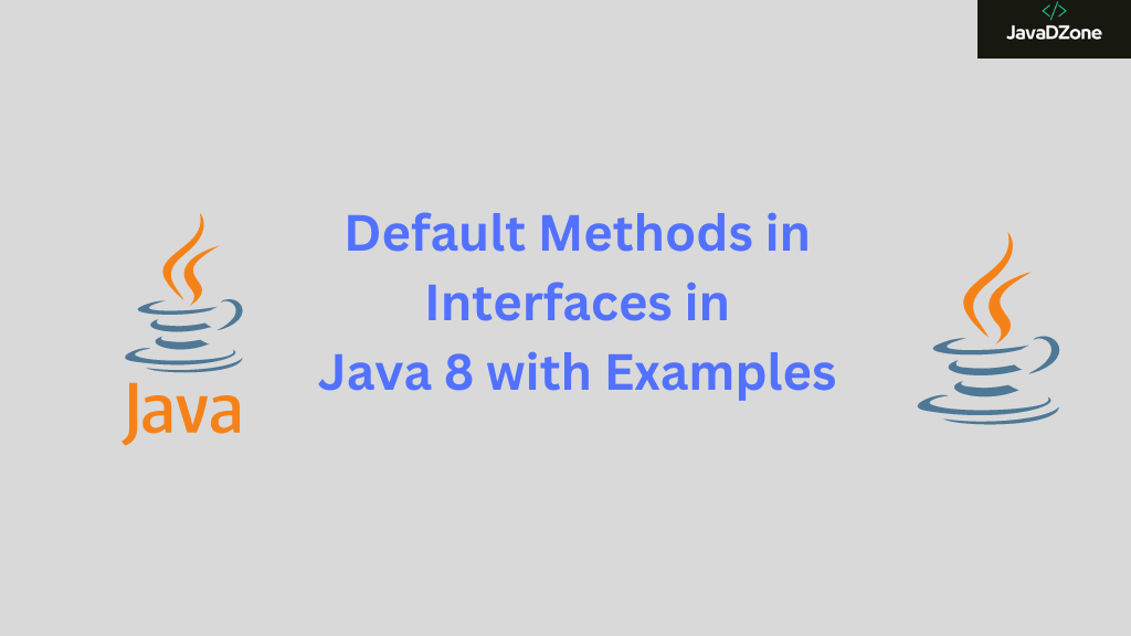 Default Methods in Interfaces in Java 8 with Examples