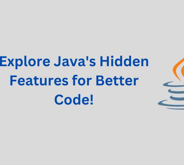 Discovering Java’s Hidden Features for Better Code