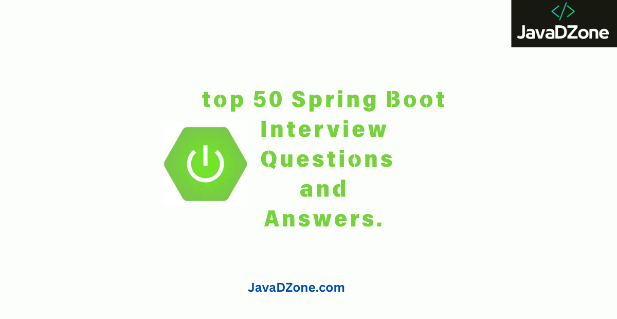Top 50 Spring Boot Questions and Answers