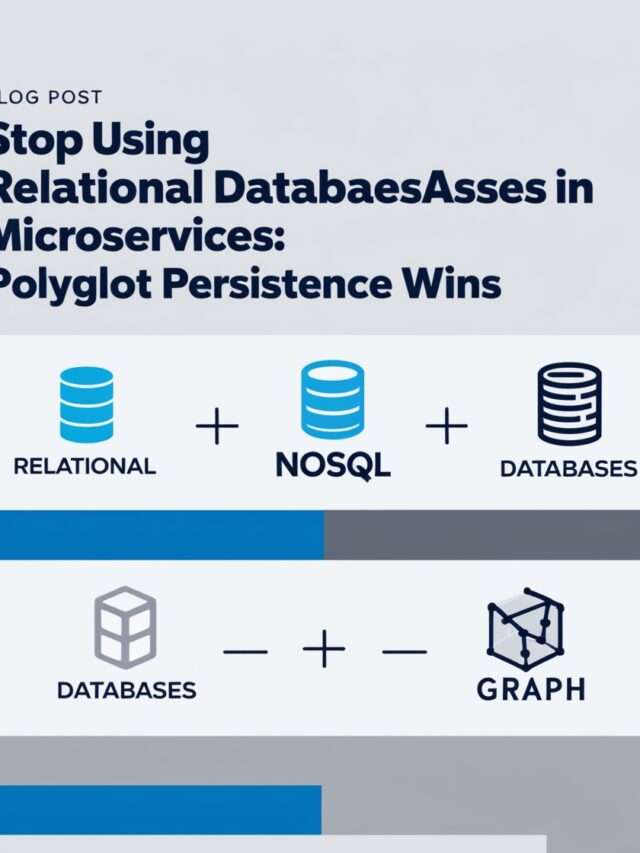 Stop Using Relational Databases for Microservices: Polyglot Persistence Wins